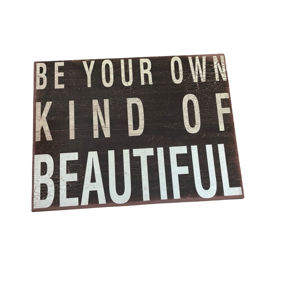 Be Your Own Kind Of Beautiful Tin Wall Sign